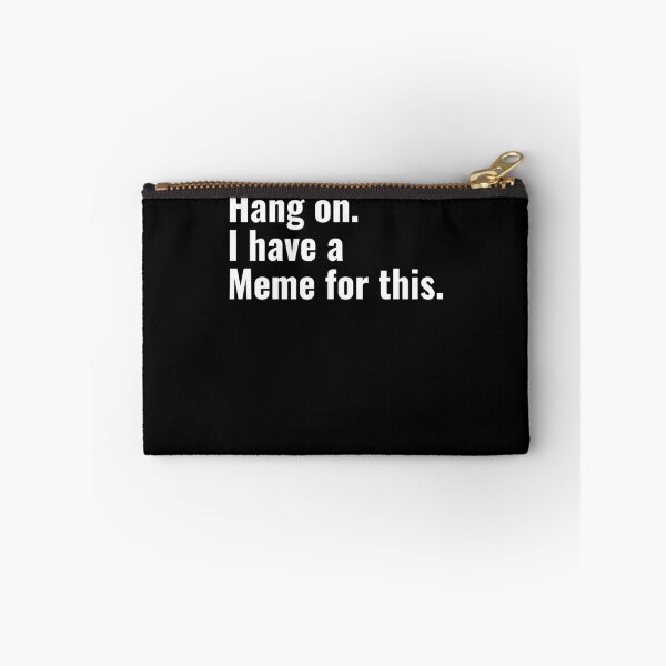 Item preview, Hang on. I have a Meme for this designed and sold by NeXore.