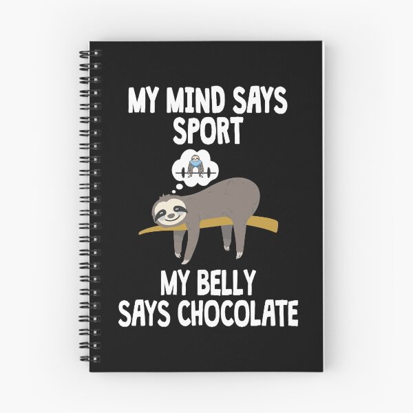 Item preview, Sloth My mind say Sport My Belly says Chocolate designed and sold by NeXore.