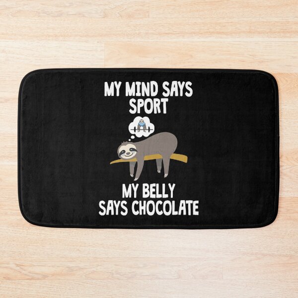 Item preview, Sloth My mind say Sport My Belly says Chocolate designed and sold by NeXore.