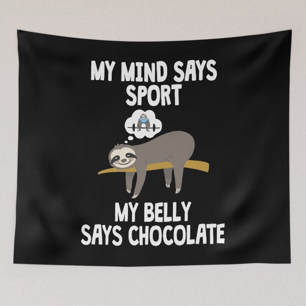 Item preview, Sloth My mind say Sport My Belly says Chocolate designed and sold by NeXore.