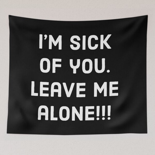 Item preview, I’m Sick Of You designed and sold by REInfinites.