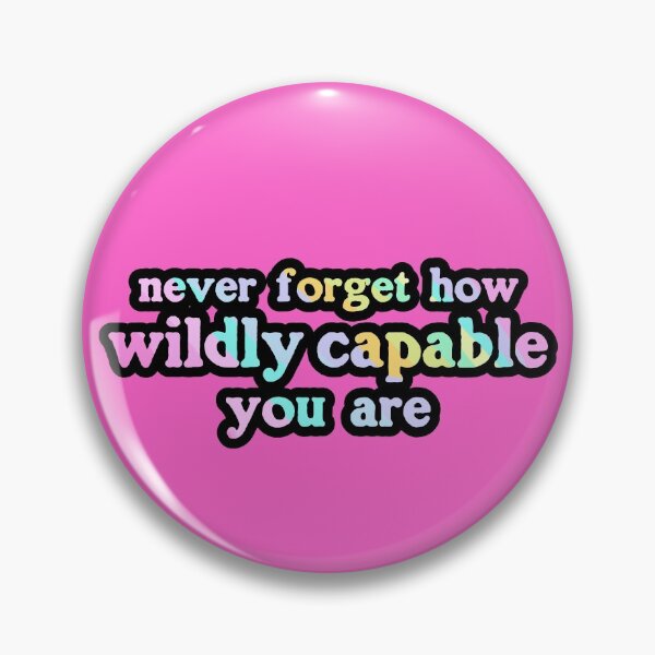 Item preview, Never Forget How Wildly Capable You Are designed and sold by Chubuter.