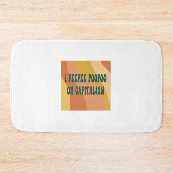 Item preview, I Peepee Poopoo on Capitalism designed and sold by Mackenzie Todd.