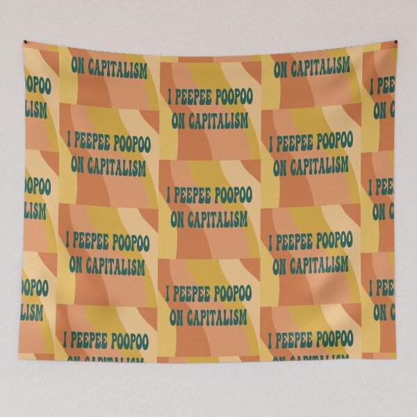 Item preview, I Peepee Poopoo on Capitalism designed and sold by Mackenzie Todd.