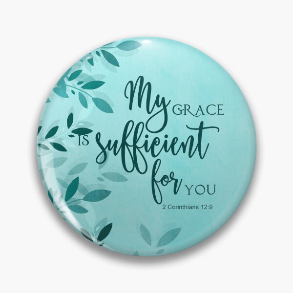 Item preview, My grace is sufficient for you designed and sold by della95.