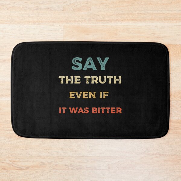 Item preview, Say The Truth Even If It Was Bitter designed and sold by wizanestore.