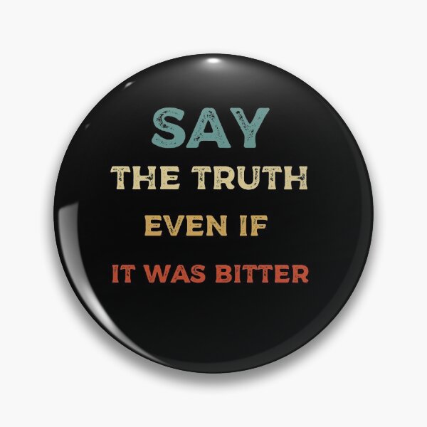 Item preview, Say The Truth Even If It Was Bitter designed and sold by wizanestore.