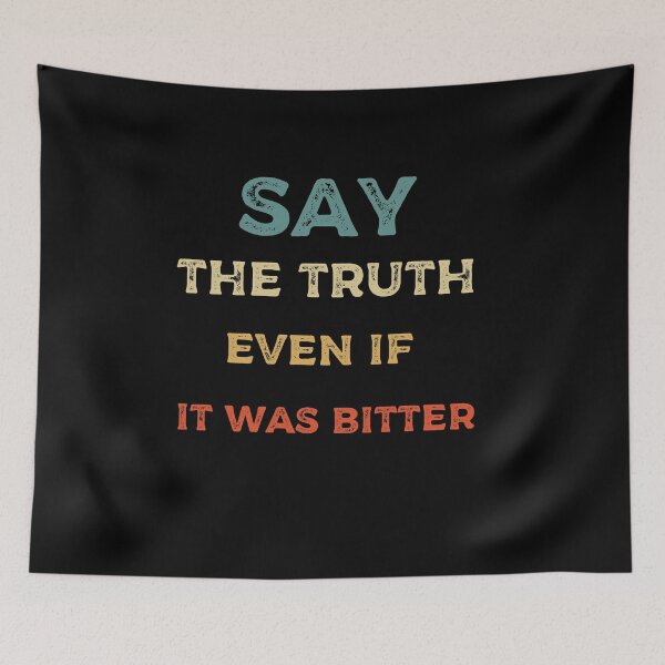 Item preview, Say The Truth Even If It Was Bitter designed and sold by wizanestore.