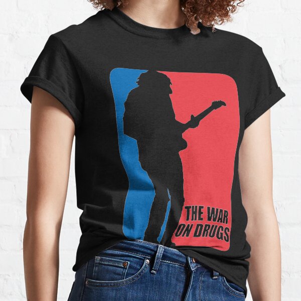 War On Drugs Classic T-Shirt