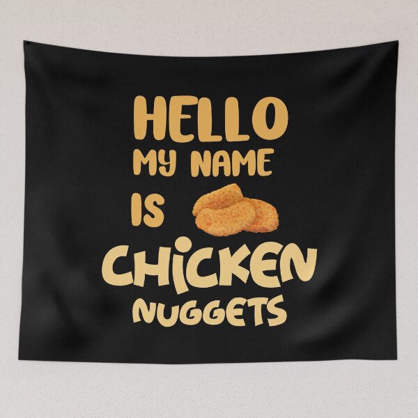 Item preview, Hello My Name is Chicken Nuggets Funny Fast food lover gift designed and sold by xtocky.