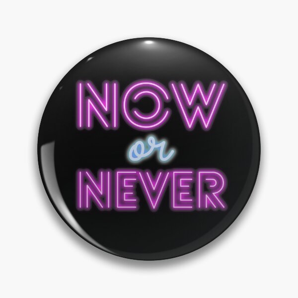 Item preview, Now or Never, Love valentines day designed and sold by MYNTLYF.
