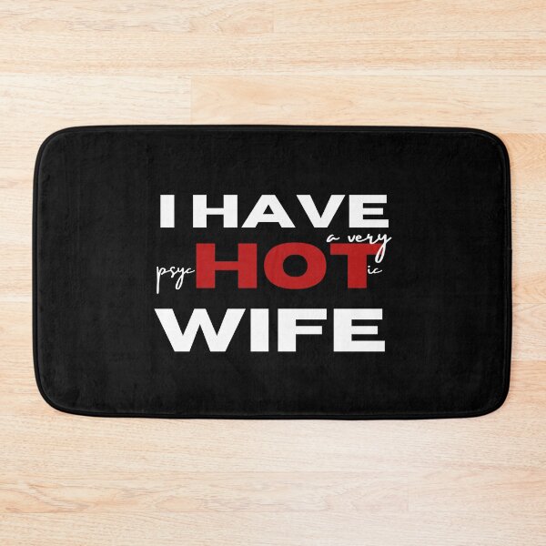 Item preview, I Have A Very Psychotic Wife designed and sold by SweetAndSpice.