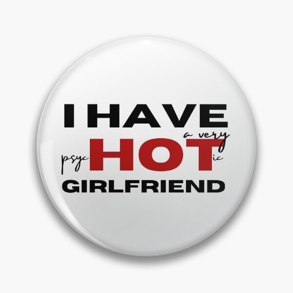 Item preview, Copy of I Have A Very Psychotic Girlfriend 2 designed and sold by SweetAndSpice.