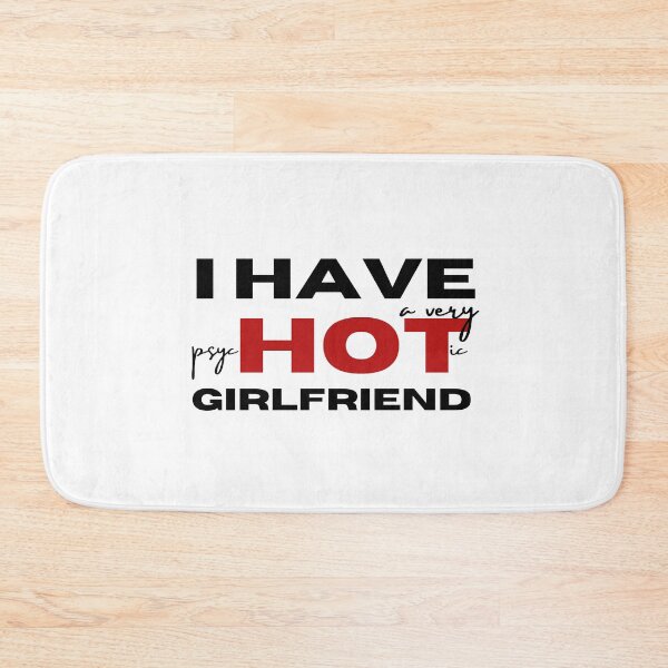 Item preview, Copy of I Have A Very Psychotic Girlfriend 2 designed and sold by SweetAndSpice.
