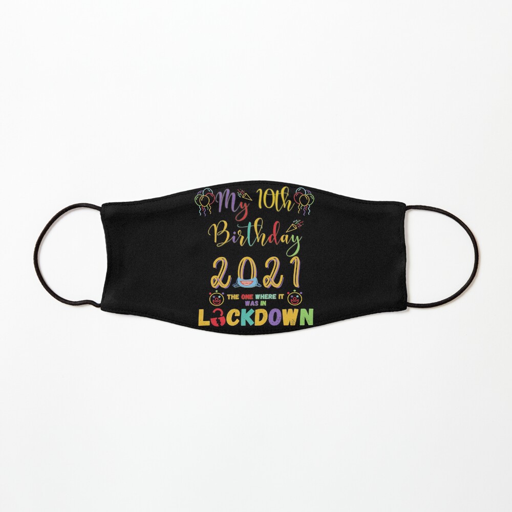 10th Birthday The One Where It Was In Lockdown 2021 Mask