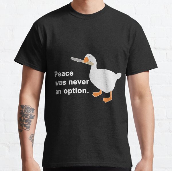 Peace Was Never An Option T-ShirtPeace Was Never An Option Classic T-Shirt