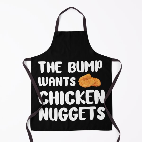 Item preview, The Bump Wants Chicken Nuggets Fast food lover gift designed and sold by xtocky.