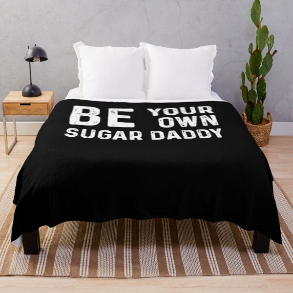 Item preview, Be Your Own Sugar Daddy - Funny Best Gift designed and sold by NDTStore.