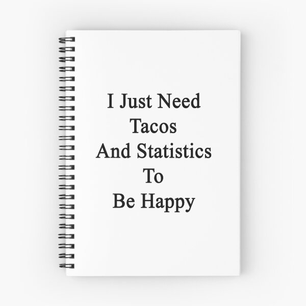 Item preview, I Just Need Tacos And Statistics To Be Happy  designed and sold by supernova23.