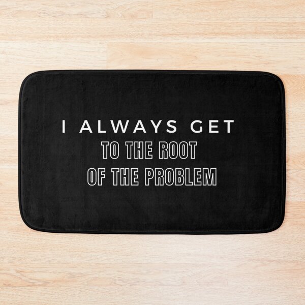 Item preview, I always get to the root of the problem designed and sold by CulturalMesh.