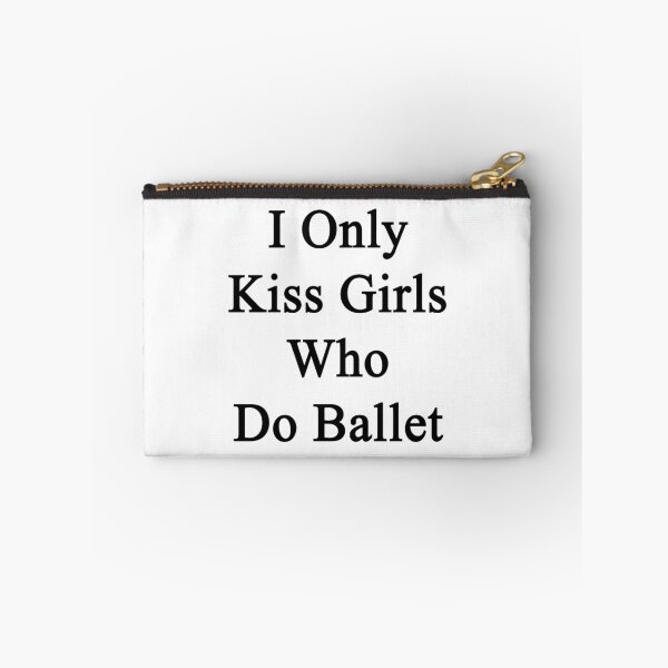 Item preview, I Only Kiss Girls Who Do Ballet  designed and sold by supernova23.