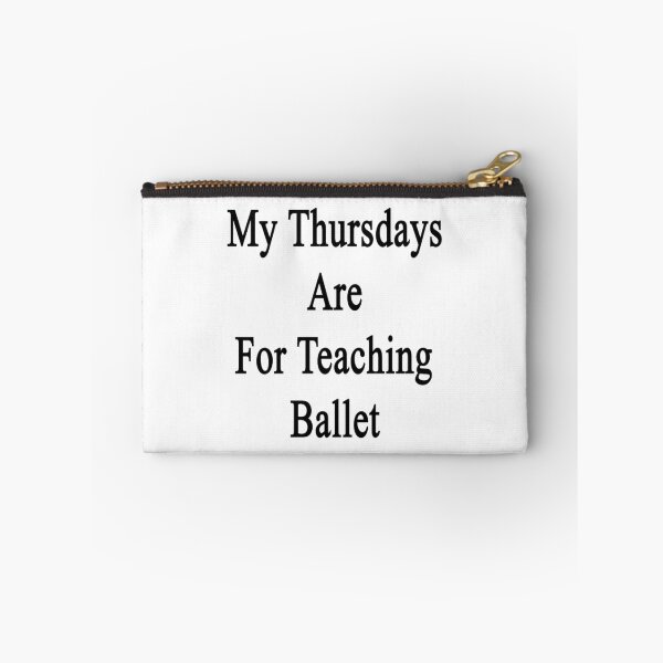 Item preview, My Thursdays Are For Teaching Ballet  designed and sold by supernova23.