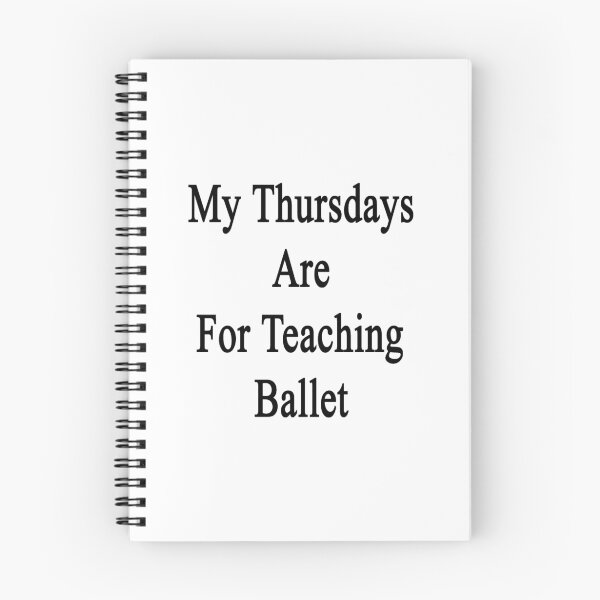 Item preview, My Thursdays Are For Teaching Ballet  designed and sold by supernova23.