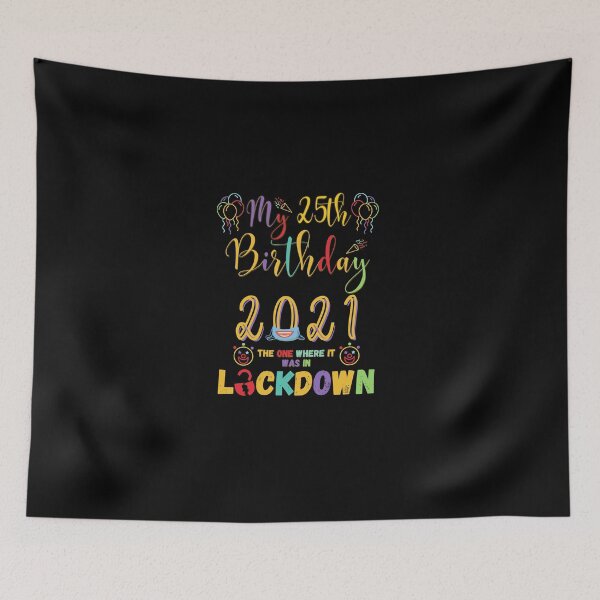 Item preview, 25th Birthday The One Where It Was In Lockdown 2021 designed and sold by amchtakkosa1.