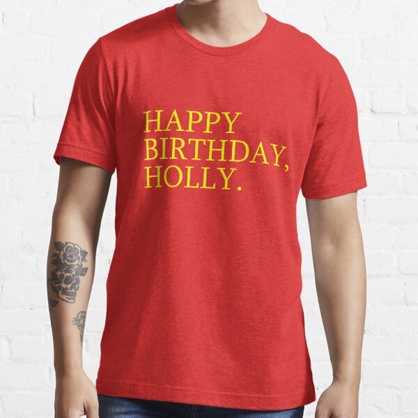 happy birthday holly t shirt