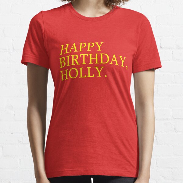 happy birthday holly t shirt