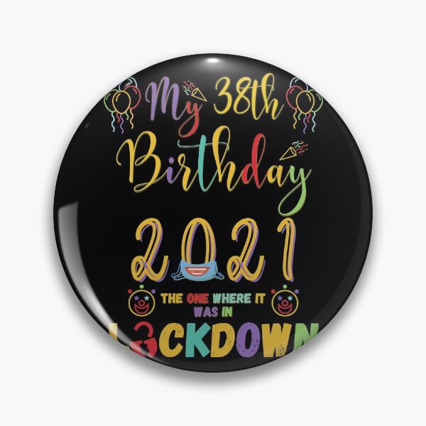 Item preview, 38th Birthday The One Where It Was In Lockdown 2021 designed and sold by amchtakkosa1.