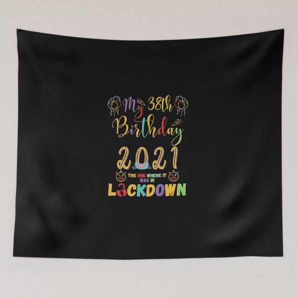 Item preview, 38th Birthday The One Where It Was In Lockdown 2021 designed and sold by amchtakkosa1.