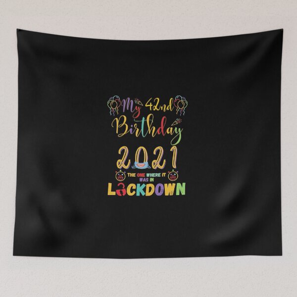 Item preview, 42nd Birthday The One Where It Was In Lockdown 2021 designed and sold by amchtakkosa1.