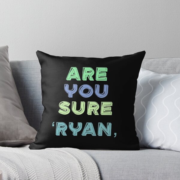 Item preview, Are you sure Ryan  designed and sold by Rahof Online.