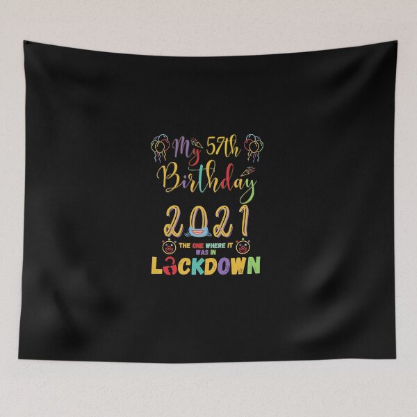 Item preview, 57th Birthday The One Where It Was In Lockdown 2021 designed and sold by amchtakkosa1.