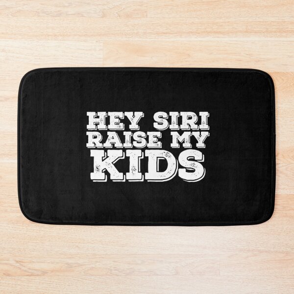 Item preview, Hey Siri Raise My Kids Funny Quote designed and sold by AritraSur.