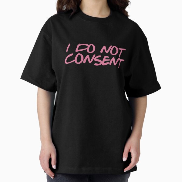Item preview, I DO NOT CONSENT designed and sold by FLASHOP.