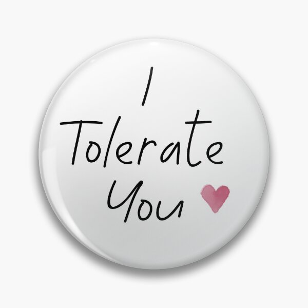 Item preview, I Tolerate You - Valentine’s/Anniversary designed and sold by pipeswitz.