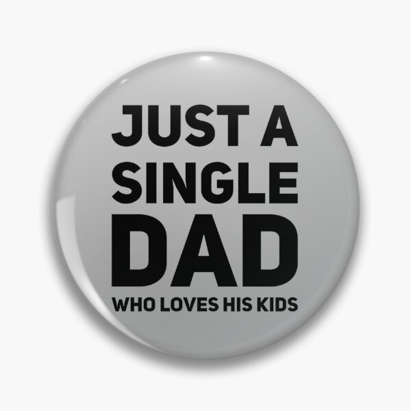 Item preview, Just A Single Dad Who Loves His Kids  designed and sold by champagnemoment.
