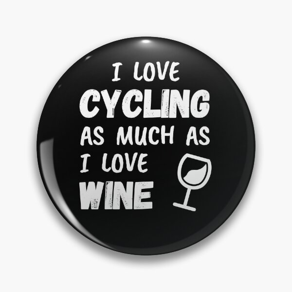 Item preview, I love cycling as much as I love wine designed and sold by TheGreenGoat.