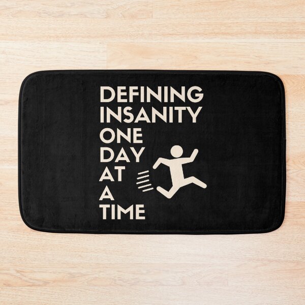 Item preview, Defining Insanity One Day At A Time designed and sold by Legit Hooligan.