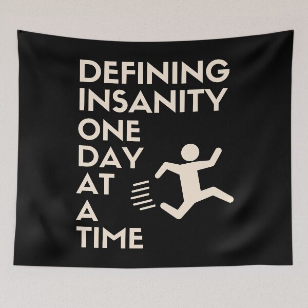 Item preview, Defining Insanity One Day At A Time designed and sold by Legit Hooligan.
