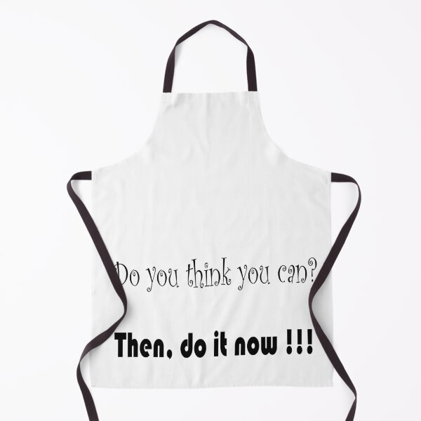 Item preview, Do you think you can? Then, do it now. designed and sold by HiChois.