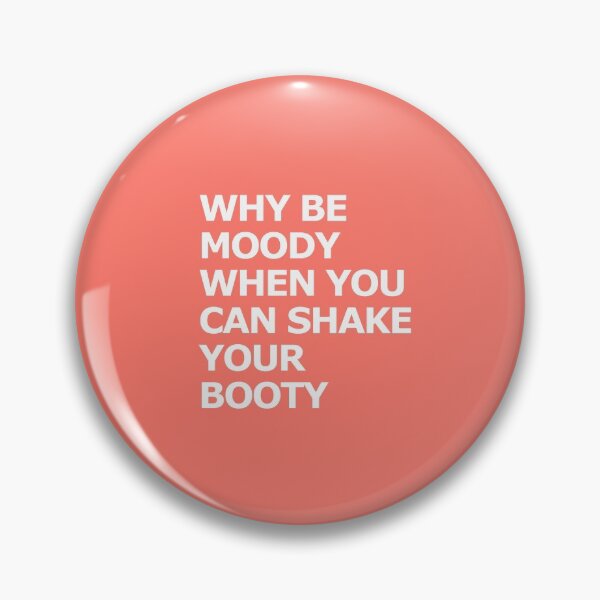 Item preview, Why be moody? designed and sold by Dani225.