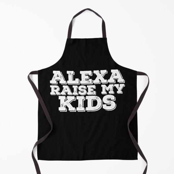 Item preview, Alexa Raise My Kids Funny Quote designed and sold by AritraSur.