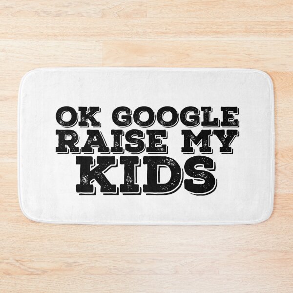 Item preview, Ok Google Raise My Kids Funny Quote designed and sold by AritraSur.