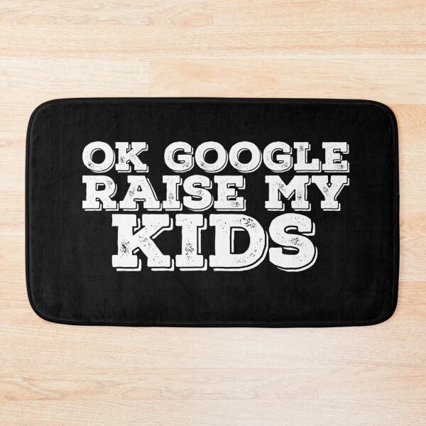 Item preview, Ok Google Raise My Kids Funny Quote designed and sold by AritraSur.