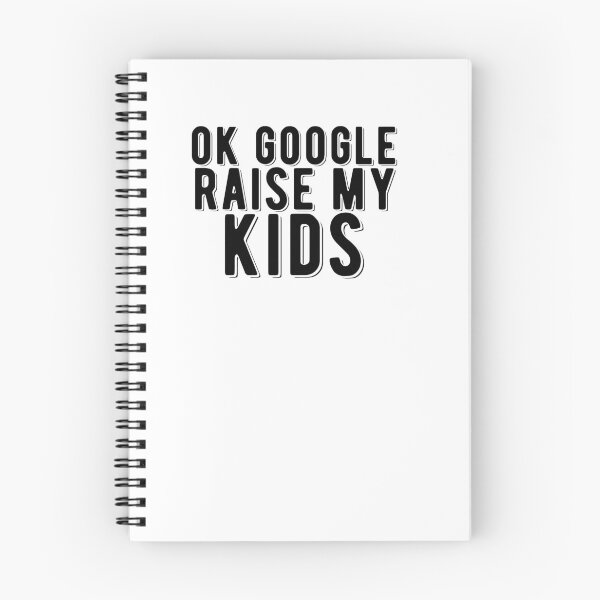 Item preview, Ok Google Raise My Kids Funny Quote designed and sold by AritraSur.