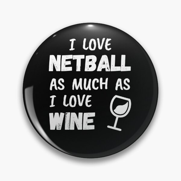Item preview, I love netball as much as I love wine designed and sold by TheGreenGoat.