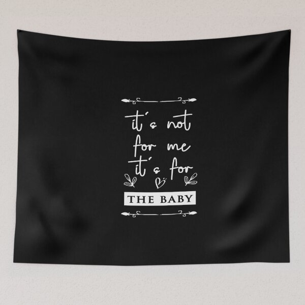 Item preview, It's Not For Me It's For The Baby designed and sold by Brother's Clothing.